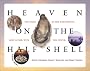 Heaven on the Half Shell: The Story of the Northwest's Love Affair With the Oyster