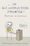 The Self-Destruction Handbook: 8 Simple Steps to an Unhealthier You
