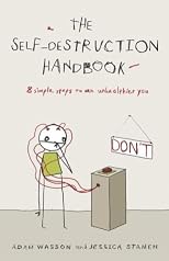 The Self-Destruction Handbook: 8 Simple Steps to an Unhealthier You