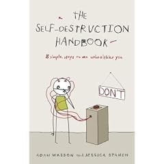 The Self-Destruction Handbook: 8 Simple Steps to an Unhealthier You