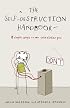 The Self-Destruction Handbook: 8 Simple Steps to an Unhealthier You
