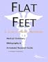 Flat Feet - A Medical Dictionary, Bibliography, and Annotated Research Guide to Internet References