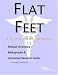 Book Flat Feet: A Medical Dictionary, Bibliography, And Annotated Research Guide To Internet References
