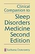 Clinical Companion to Sleep Disorders Medicine Second Edition