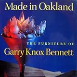 Made in Oakland: The Furniture of Garry Knox Bennett