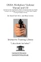 OSHA Workplace Violence Manual and CD, Introductory But Comprehensive OSHA (Occupational Safety and Health) Training for the Managers and Employees in ... Safety Program, Covering Workplace Security