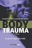 Body Trauma: A Writer's Guide to Wounds and Injuries