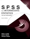 SPSS for Intermediate Statistics: Use and Interpretation, Second Edition
