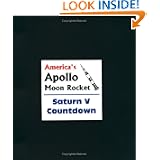 America's Apollo Moon Rocket : Saturn V Countdown by World Spaceflight News