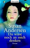 Du wirst noch an mich denken: Roman - Susan Andersen