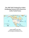 The 2007-2012 Outlook for Global Positioning System (GPS) Receivers in the United States