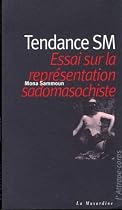 Tendance SM : Essai sur la représentation sadomasochiste