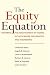 The Equity Equation: Fostering the Advancement of Women in the Sciences, Mathematics, and Engineering (Jossey Bass Education Series)