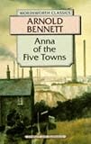 Anna of the Five Towns (Wordsworth Classics)