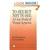To See But Not To See: A Case Study Of Visual Agnosia