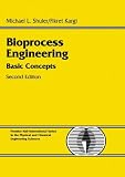Bioprocess Engineering: Basic Concepts (Prentice-Hall International Series in the Physical & Chemical Engineering Sciences)