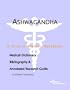 Ashwagandha - A Medical Dictionary, Bibliography, and Annotated Research Guide to Internet References