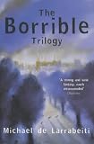 The Borrible Trilogy: "The Borribles", "The Borribles Go for Broke", "Across the Dark Metropolis"
