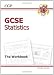 GCSE
Statistics
Workbook
(Including
Answers)
-
Higher:
Workbook
and
Answerbook
Multipack
(Workbook
&
Answer
Book)
