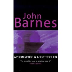 Apocalypses & Apostrophes: Short Fiction of John Barnes