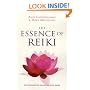 The Essence of Reiki: The Definitive Guide to Usui Reiki