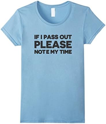 Women's Crossfit Shirt - If I Pass Out Please Note My Time Medium Baby Blue