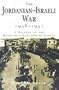 The Jordanian-Israeli War 1948-1951: A History of the Hashemite Kingdom of Jordan