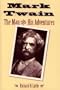 Mark Twain: The Man and His Adventures
