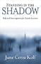 Standing in the Shadow: Help and Encouragement for Suicide Survivors