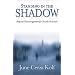 Standing in the Shadow: Help and Encouragement for Suicide Survivors