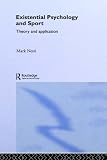 Existential Psychology and Sport: Implications for Research and Practice