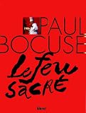 Paul Bocuse : Le feu sacré