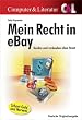 Mein Recht in eBay: Kaufen und verkaufen ohne Streit