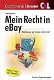 Mein Recht in eBay: Kaufen und verkaufen ohne Streit