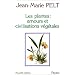 Les plantes : amours et civilisations vegetales
