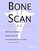 Book Bone Scan - A Medical Dictionary, Bibliography, and Annotated Research Guide to Internet References
