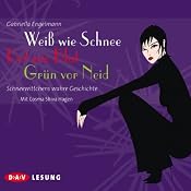 H&ouml;rbuch Weiß wie Schnee. Rot wie Blut. Grün vor Neid. Schneewittchens wahre Geschichte