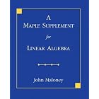 Click here to buy A Maple Supplement for Linear Algebra by  John Maloney.
