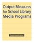 Output Measures for School Library Media Programs