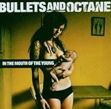 Bullets and Octane - In the Mouth of the Young