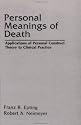 Personal Meanings of Death (Series in Death Education, Aging and Health Care)