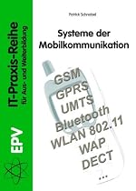 Systeme der Mobilkommunikation: GSM; GPRS; UMTS; Bluetooth; WLAN 802.11; WAP; DECT.