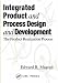 Integrated Product and Process Design and Development: The Product Realization Process (Environmental and Energy Engineering)