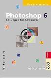 Photoshop 6. L�sungen f�r Anwender.