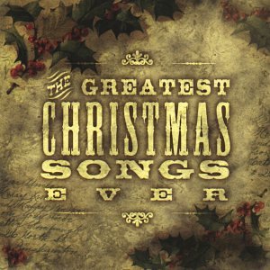 Various Artists - Greatest Christmas Songs Ever - Zortam Music