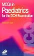 MCQ's in Paediatrics for the DCH Examination (DCH Study Guides)