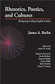 Rhetorics, Poetics, and Cultures: Refiguring College English Studies (Lauer Series in Rhetoric and Composition)