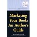 Marketing Your Book: An Author's Guide (Writing Handbooks)