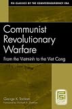 Communist Revolutionary Warfare: From the Vietminh to the Viet Cong (PSI Classics of the Counterinsurgency Era)