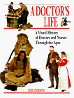 A Doctor's Life: A Visual History of Doctors and Nurses Through the Ages